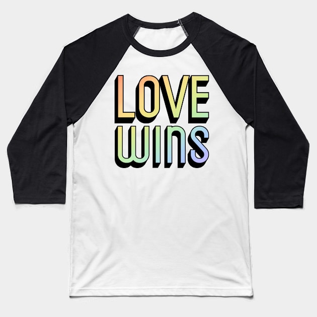 Love Wins Rainbow LGBTQ Quote for Pride Baseball T-Shirt by ichewsyou